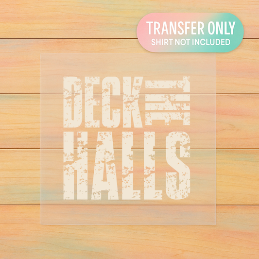 Deck the Halls | Adult DTF Transfer | Ready to Press