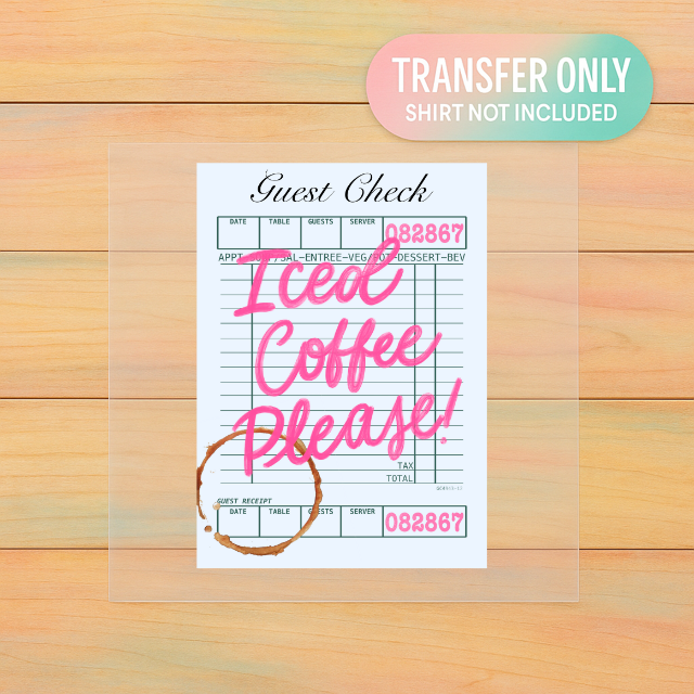 Iced Coffee Please | Adult DTF Transfer | Ready to Press