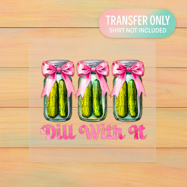 Dill With It - Funny Pickle Jar DTF Transfer | Southern Sass Boutique Design Ready to Press