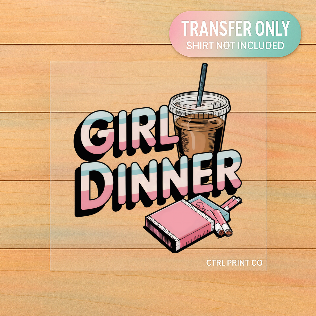 Girl Dinner | Adult DTF Transfer | Ready to Press