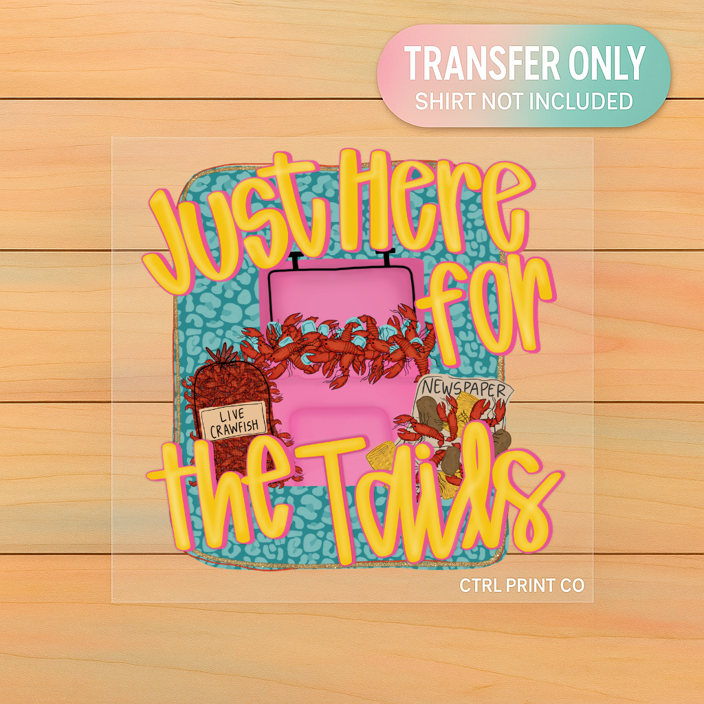 Just Here for the Tails Crawfish | Adult DTF Transfer | Ready to Press