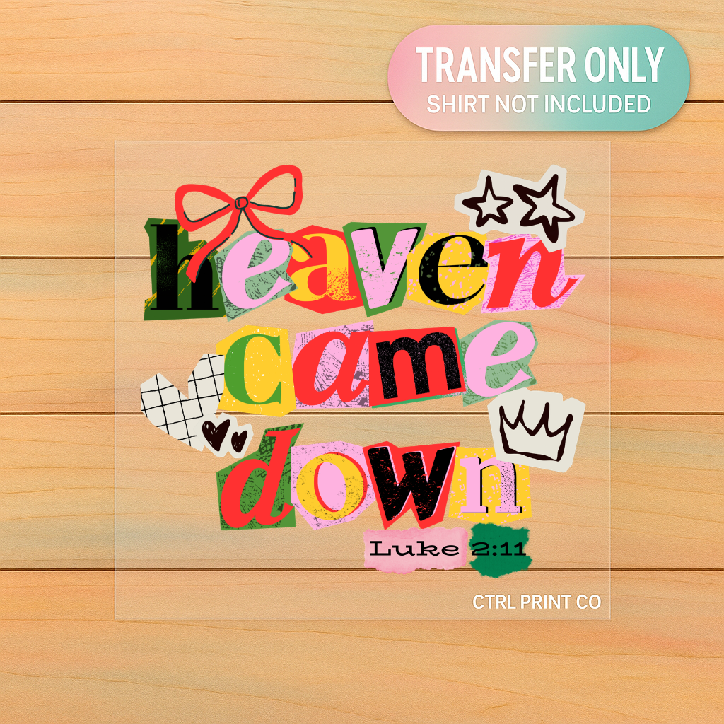 Heaven Came Down Luke 2:11 Faith | Adult DTF Transfer | Ready to Press