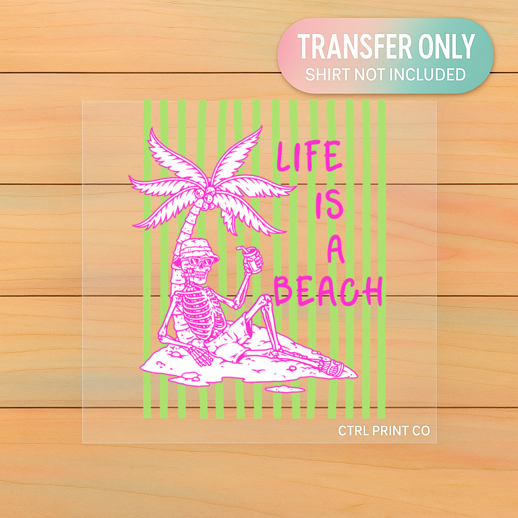 Life Is A Beach Skeleton | Adult DTF Transfer | Ready to Press