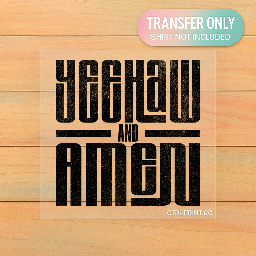 YeeHaw and Amen | Adult DTF Transfer | Ready to Press