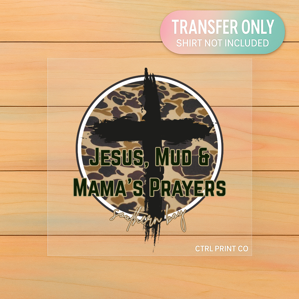 Jesus, Mud & Mama’s Prayers Southern Boy | Adult DTF Transfer | Ready to Press