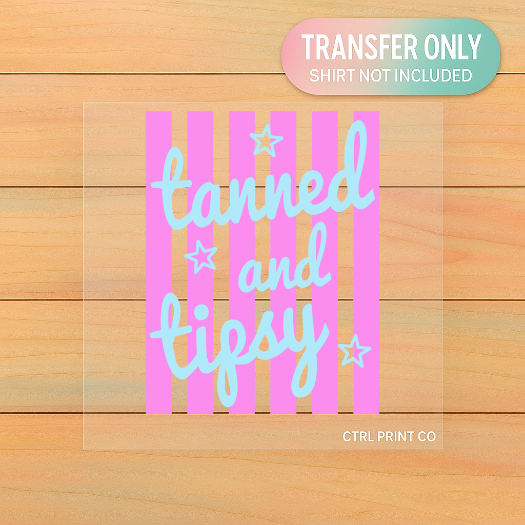 Tanned & Tipsy | Adult DTF Transfer | Ready to Press