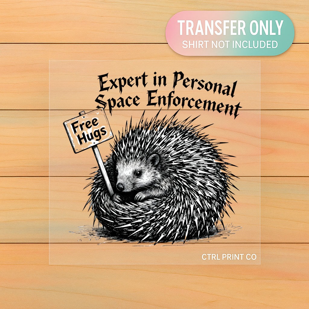 Expert in Personal Space Enforcement Hedgehog | Adult DTF Transfer | Ready to Press