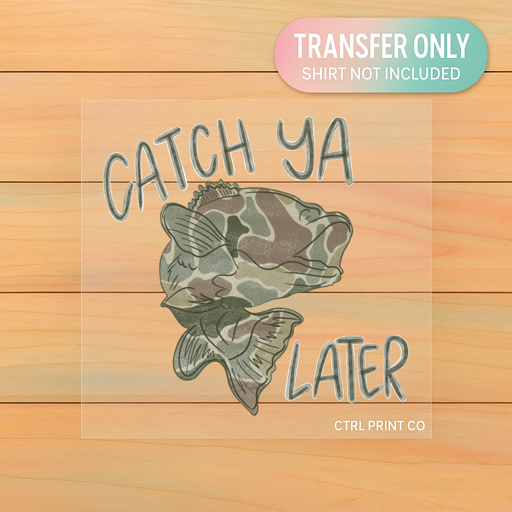 Catch Ya Later Camo Bass | Adult DTF Transfer | Ready to Press