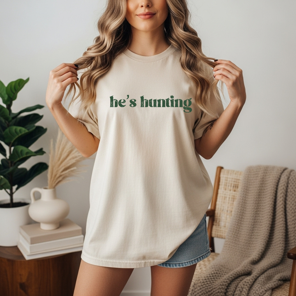 He’s Hunting DTF Transfer – Adult Size Funny Hunting Season Design | Girlfriend / Wifey Shirt