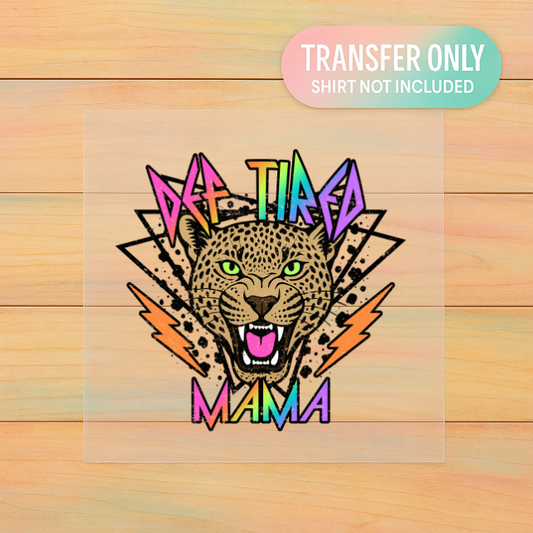 Retro Def Tired Mama | Adult DTF Transfer | Ready to Press