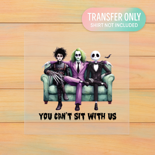 You Can’t Sit With Us DTF Transfer – Adult Size | Halloween Shirt Design 🎃🖤