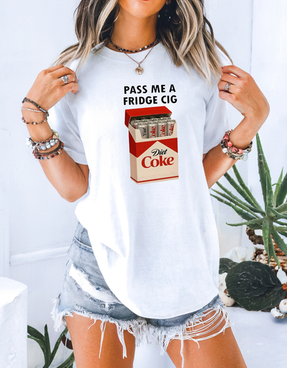 Pass Me a Fridge Cig | Funny Diet Soda DTF Transfer | Ready to Press
