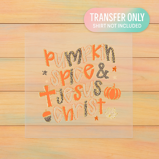 Pumpkin Spice & Jesus Christ – Fall Faith DTF Transfer | Ready to Press Heat Transfer