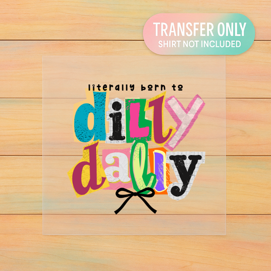 Born to Dilly Dally ✨ Retro Rainbow Letter Collage DTF Transfer | Trendy Color Pop Ready to Press