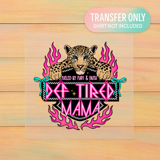 Fueled by Faith & Fury - Def Tired Mama DTF Transfer | Leopard Rock Chic Ready to Press