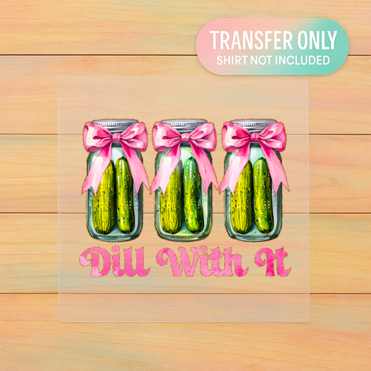 Dill With It - Funny Pickle Jar DTF Transfer | Southern Sass Boutique Design Ready to Press