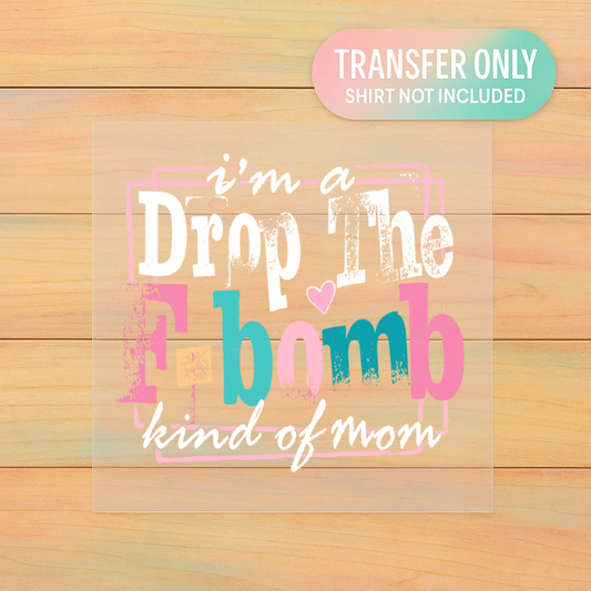 Drop the F-Bomb Kind of Mom DTF Transfer | Pastel Pink + Teal Edition | Funny Mom Graphic