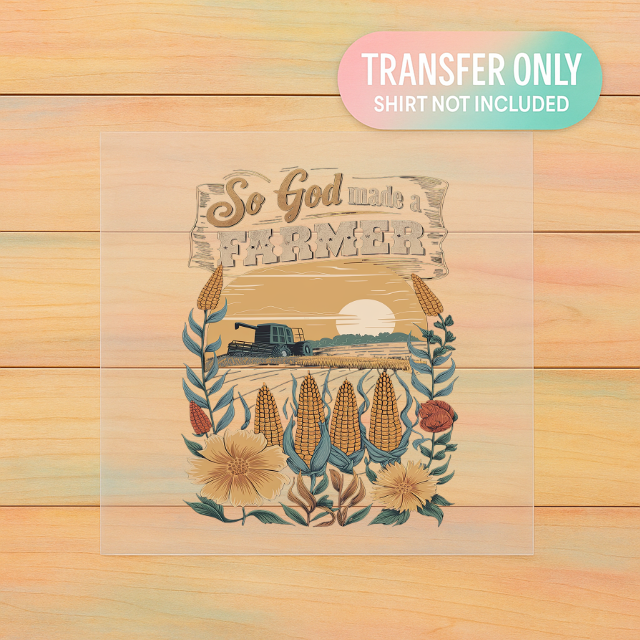 So God Made a Farmer | DTF Transfer | Ready to Press