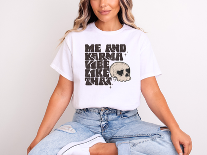 Me and Karma Vibe Like That | DTF Transfer | Ready to Press
