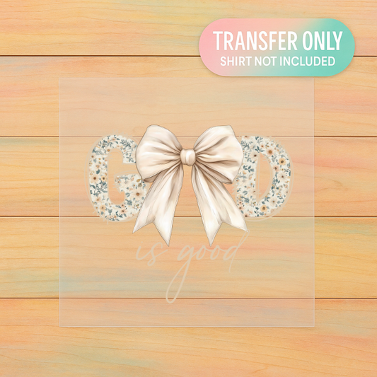 God Is Good DTF Transfer | Neutral Floral Bow Faith Design | Inspirational Christian Shirt Print