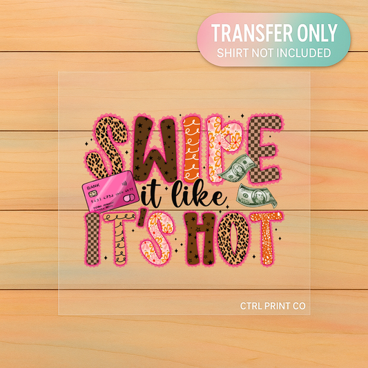 Swipe It Like It’s Hot| DTF Transfer | Ready to Press