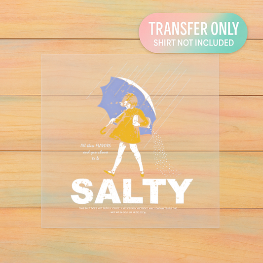 Salty DTF Transfer | Retro Umbrella Girl | All These Flavors and You Choose to Be Salty