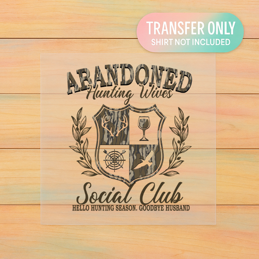 Abandoned Hunting Wives Social Club DTF Transfer | Funny Hunting Season Design | Camo Crest Print