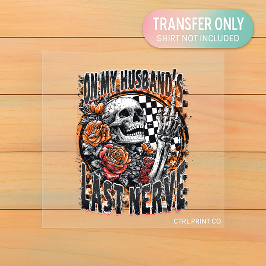 On My Husband’s Last Nerve| DTF Transfer | Ready to Press