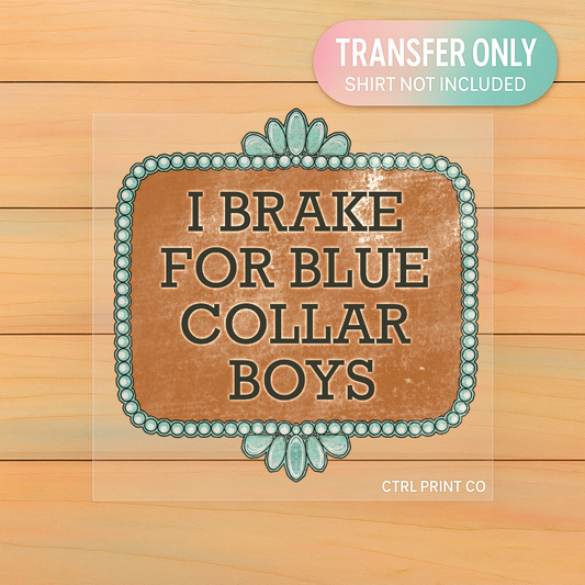 Blue Collar Boys| DTF Transfer | Ready to Press