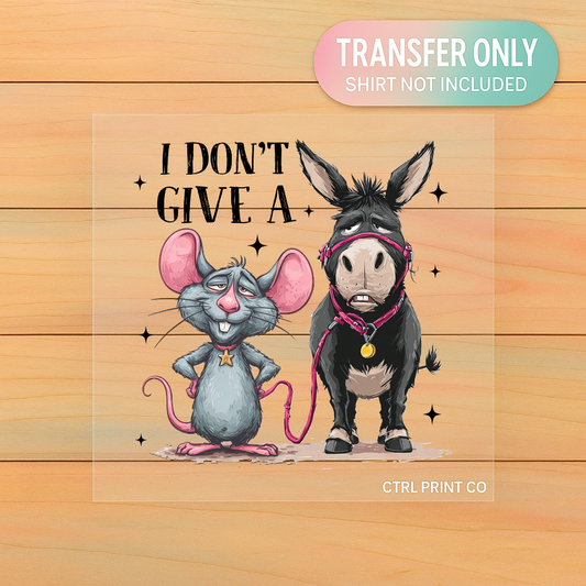 I Don't Give A Rats | DTF Transfer | Ready to Press