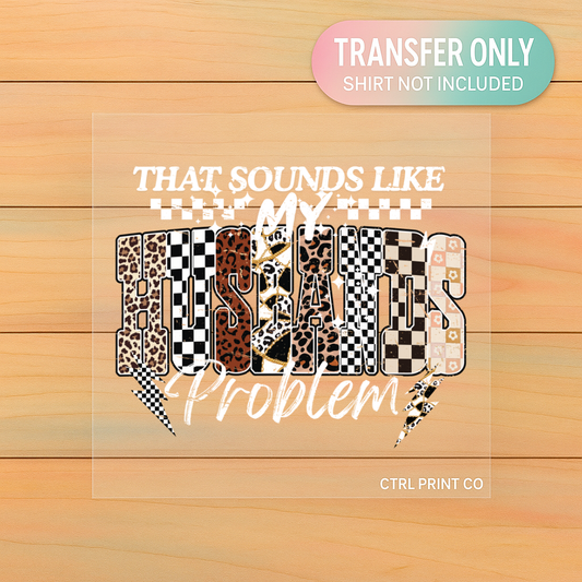 Husbands Prob | DTF Transfer | Ready to Press