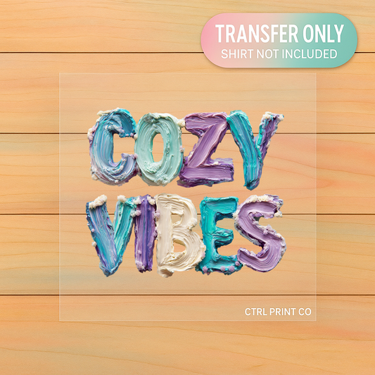 Cozy Vibes| DTF Transfer | Ready to Press