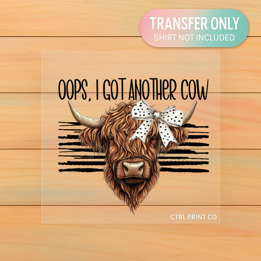 Oops, I Got Another Cow | Highland Cow DTF Transfer | Ready to Press