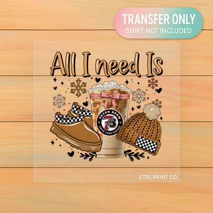 All I Need Is Coffee | Cozy Winter DTF Transfer | Ready to Press