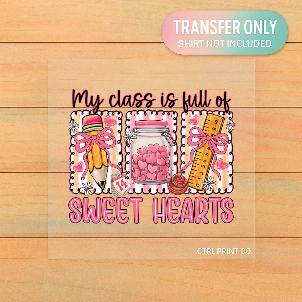 My Class Is Full of Sweet Hearts | Adult DTF Transfer | Ready to Press