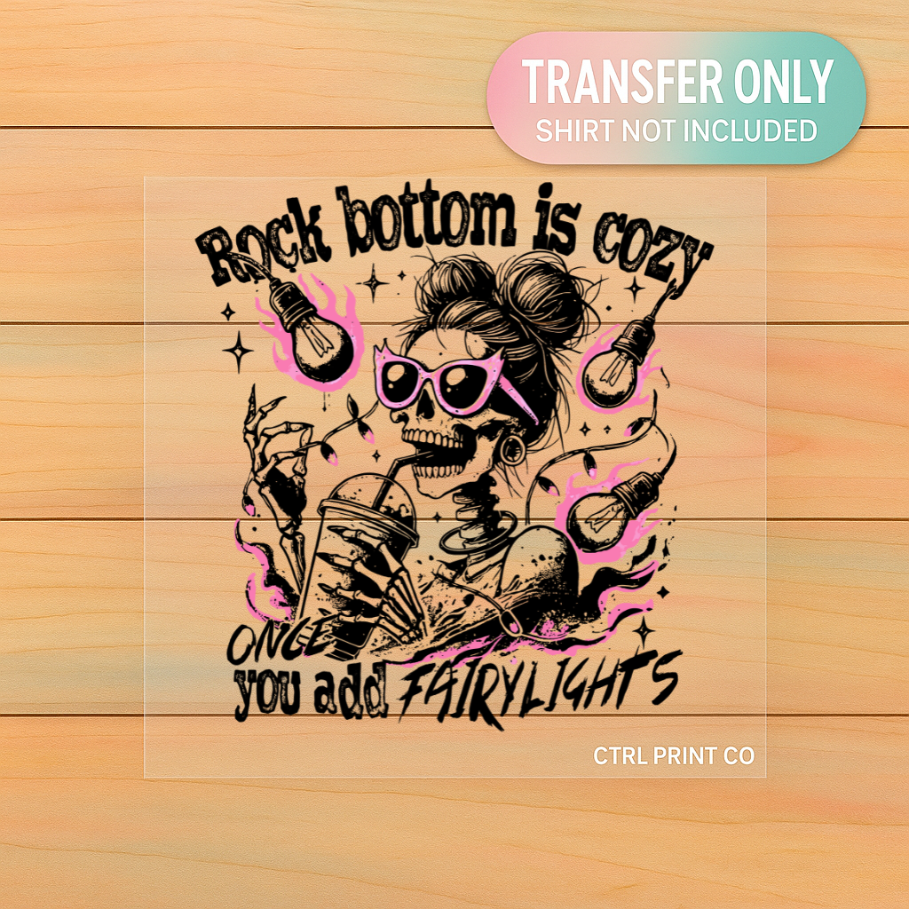 Rock Bottom Is Cozy | Adult DTF Transfer | Ready to Press