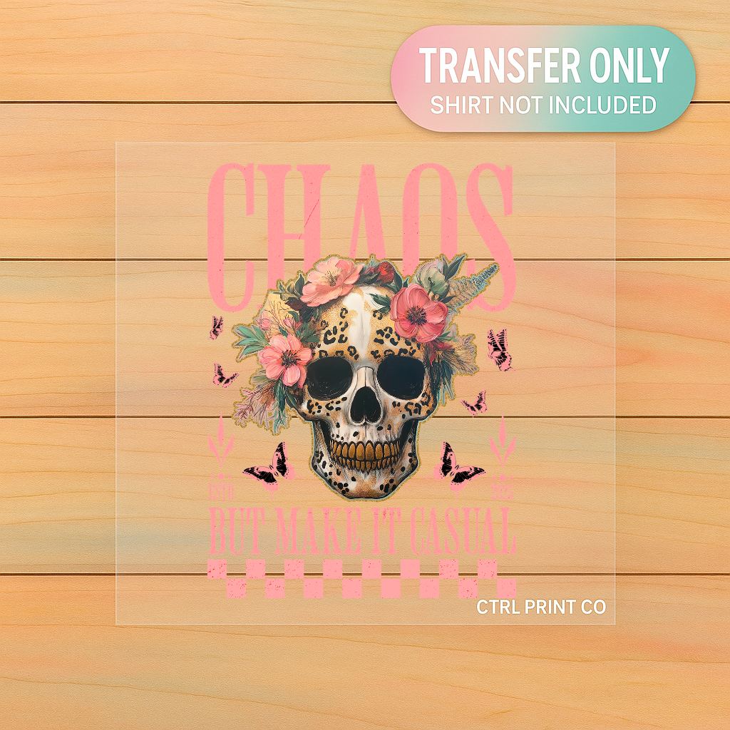 Chaos, But Make It Casual | Adult DTF Transfer | Ready to Press