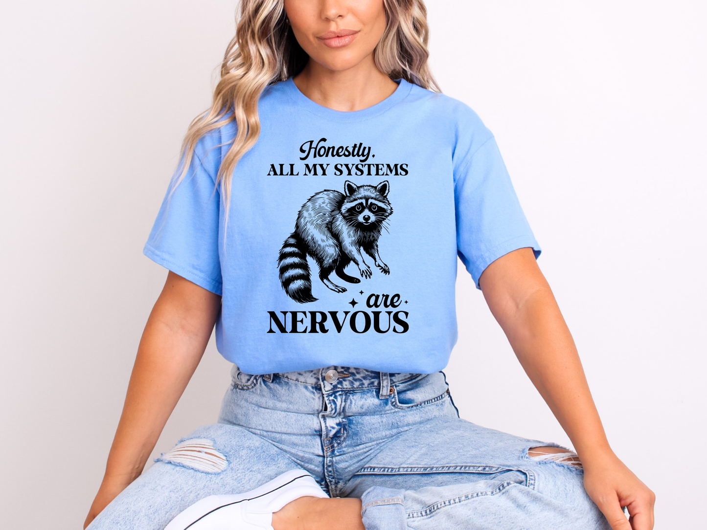 Honestly, All My Systems Are Nervous | Adult DTF Transfer | Ready to Press