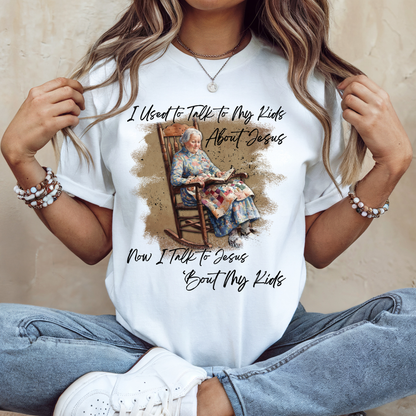 I Used to Talk to My Kids About Jesus | Adult DTF Transfer | Ready to Press