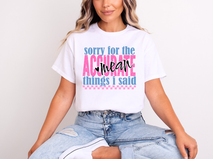 Sorry for the Accurate Things I Said | Adult DTF Transfer | Ready to Press