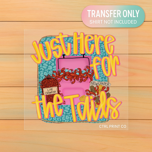 Just Here for the Tails Crawfish | Adult DTF Transfer | Ready to Press