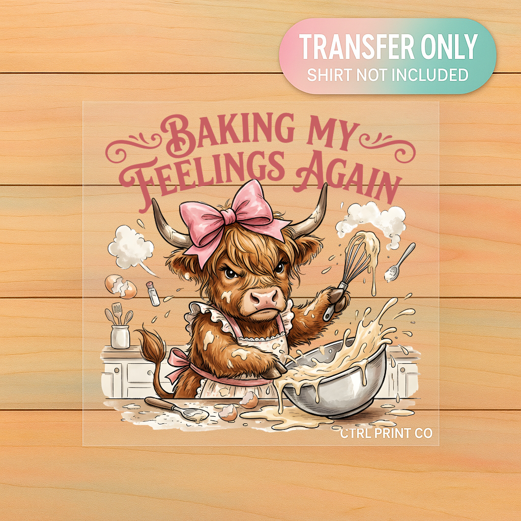 Baking My Feelings Again Highland Cow | Adult DTF Transfer | Ready to Press