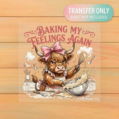 Baking My Feelings Again Highland Cow | Adult DTF Transfer | Ready to Press
