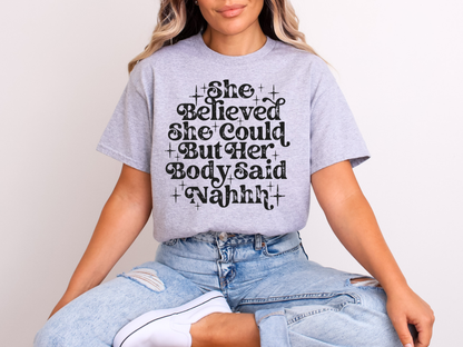 She Believed She Could But Her Body Said Nahhh | Adult DTF Transfer | Ready to Press