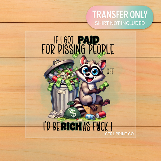 If I Got Paid for Pissing People Off | Adult DTF Transfer | Ready to Press