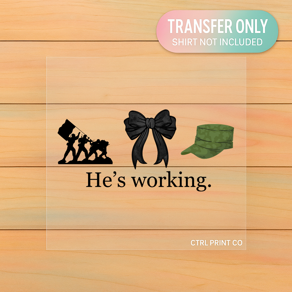Camo & Bow He's Working | Adult DTF Transfer | Ready to Press