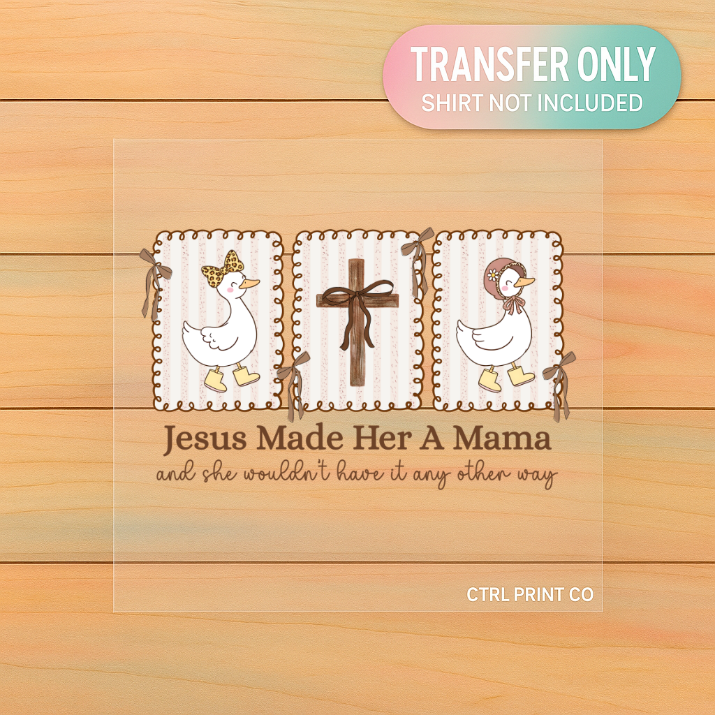 Jesus Made Her a Mama Goose Print | Adult DTF Transfer | Ready to Press