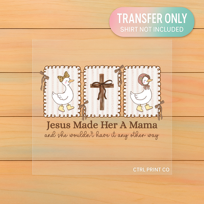 Jesus Made Her a Mama Goose Print | Adult DTF Transfer | Ready to Press