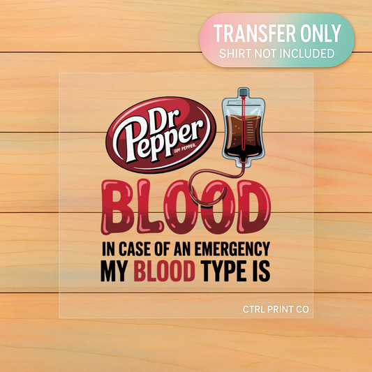 Dr P Is My Blood Type | Adult DTF Transfer | Ready to Press