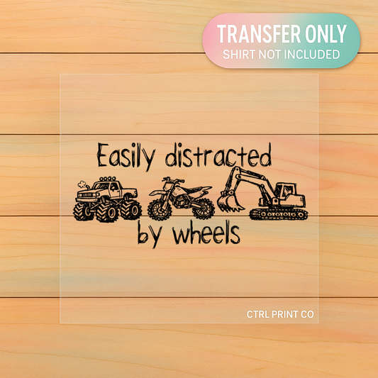 Easily Distracted by Wheels | Youth DTF Transfer | Ready to Press | 6.5–7.5 inch